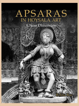 APSARAS IN HOYSALA ART: A New Dimension - Retail Maharaj