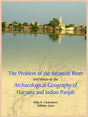 THE PROBLEM OF THE SARASVATI RIVER and Notes on the ARCHAEOLOGICAL GEOGRAPHY OF HARYANA & INDIAN PANJAB - Retail Maharaj
