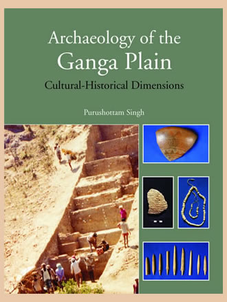 ARCHAEOLOGY OF THE GANGA PLAIN: Cultural-Historical Dimensions - Retail Maharaj