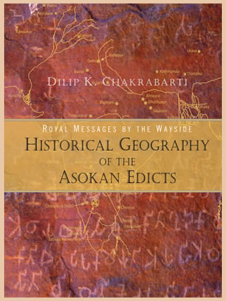 Royal Messages by the Wayside: HISTORICAL GEOGRAPHY OF THE ASOKAN EDICTS - Retail Maharaj