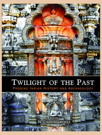 TWILIGHT OF THE PAST: Probing Indian History and Archaeology - Retail Maharaj