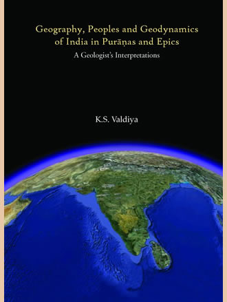 GEOGRAPHY, PEOPLES AND GEODYNAMICS OF INDIA IN PURANAS AND EPICS : A Geologist's Interpretations - Retail Maharaj