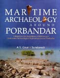 Maritime archaeology around Porbandar: a report on the excavations at Bokhira and underwater archaeological explorations around Porbandar - Retail Maharaj