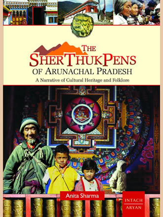 THE SHERTHUKPENS OF ARUNACHAL PRADESH: A Narrative of Culutral Heritage and Folklore - Retail Maharaj