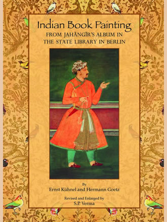INDIAN BOOK PAINTING: From Jahangir's Album in the State Library in Berlin - Retail Maharaj