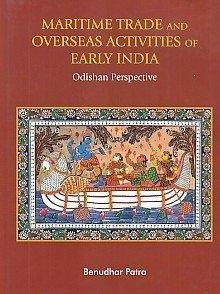 Maritime trade and overseas activities of early India: Odishan perspective - Retail Maharaj
