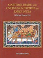 Maritime trade and overseas activities of early India: Odishan perspective - Retail Maharaj