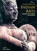 Outlines of Indian arts: architecture, painting, sculpture, dance and drama; selections from Harappan to modern, ed. by R.N. Misra - Retail Maharaj