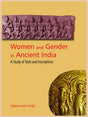 WOMEN AND GENDER IN ANCIENT INIDA: A Study of Texts and Inscriptions - Retail Maharaj