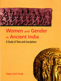 Women and gender in ancient India: a study of texts and inscriptions