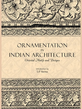 ORNAMENTATION IN INDIAN ARCHITECTURE: Oriental Motifs and Designs - Retail Maharaj