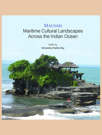 MAUSAM: MARITIME CULTURAL LANDSCAPES ACROSS THE INDIAN OCEAN - Retail Maharaj