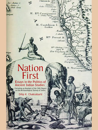 NATION FIRST: Essays in the Politics of Ancient Indian Studies - Retail Maharaj