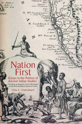Nation first: essays in the politics of ancient Indian studies (including an analysis of the CAG report on the Archaeological Survey of India) - Retail Maharaj