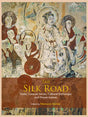THE SILK ROAD: Trade, Caravan Serais, Cultural Exchanges and Power Games - Retail Maharaj