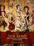 The Silk Road: trade caravan serais, cultural exchanges and power games, ed. by Mansura Haider - Retail Maharaj