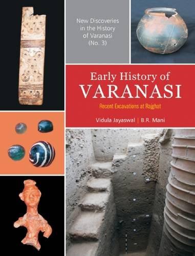 Early history of Varanasi: recent excavations at Rajghat - Retail Maharaj