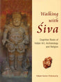 Walking with Siva: cognitive roots of Indian art, archaeology and religion, 2 vols. with reference to Tala and Daksina Kosala - Retail Maharaj