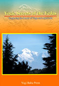 Yogic secrets of the Vedas: exploring the roots of Yoga and Ayurveda, foreword by David Frawley - Retail Maharaj