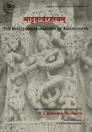 The Bhattatantrarahasya of Khandadeva, with the Saraprakasika commentary by N.S. Ramanuja Tatacharya, asso. ed: S. Lakshminarasimham - Retail Maharaj