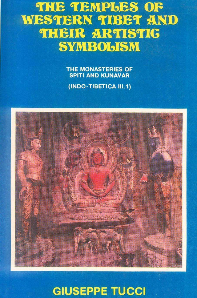 The temples of western Tibet and their artistic symbolism: the monasteries of Spiti and Kunavar, (Indo-Tibetica, III.1), tr. by Uma Marina Vesci and ed. by Lokesh Chandra - Retail Maharaj