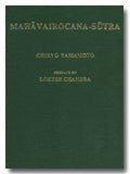 Mahavairocana-sutra, tr. into English from the Chinese version of Subhakarasimha and I-Hsing (A.D.725), preface by Lokesh Chandra