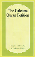 The Calcutta Quran petition, comp. with an introd. by Sita Ram Goel, 3rd rev. and enl. edition