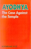 Ayodhya: the case against the temple