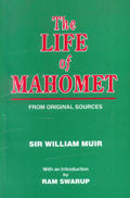 The life of Mahomet: from original sources, with an introd. to the reprint by Ram Swarup