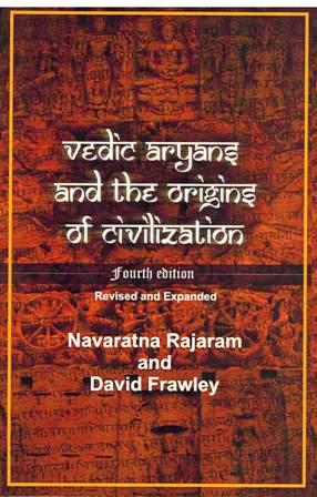 Vedic Aryans and the origins of civilization: fourth expanded edn. with additions on natural history, genetics and the closing of Aryan myth - Retail Maharaj