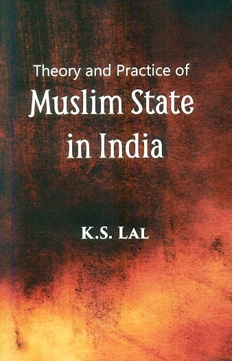 Theory and practice of Muslim state in India - Retail Maharaj