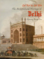 Lal Kot to Lal Qila: the architectural heritage of Delhi: a journey through time - Retail Maharaj