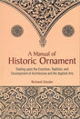 A manual of historic ornament: treating upon the evolution, tradition, and development of architecture and the applied arts - Retail Maharaj