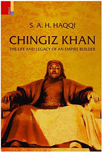 Chingiz Khan: the life and legacy of an empire builder