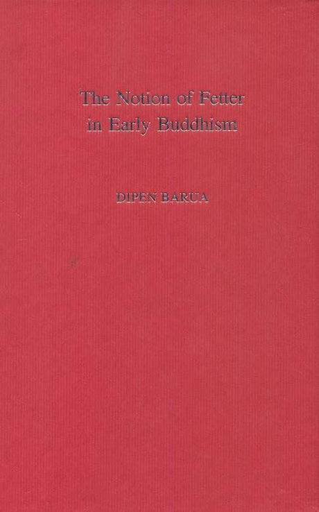 The notion of fetter in early Buddhism - Retail Maharaj