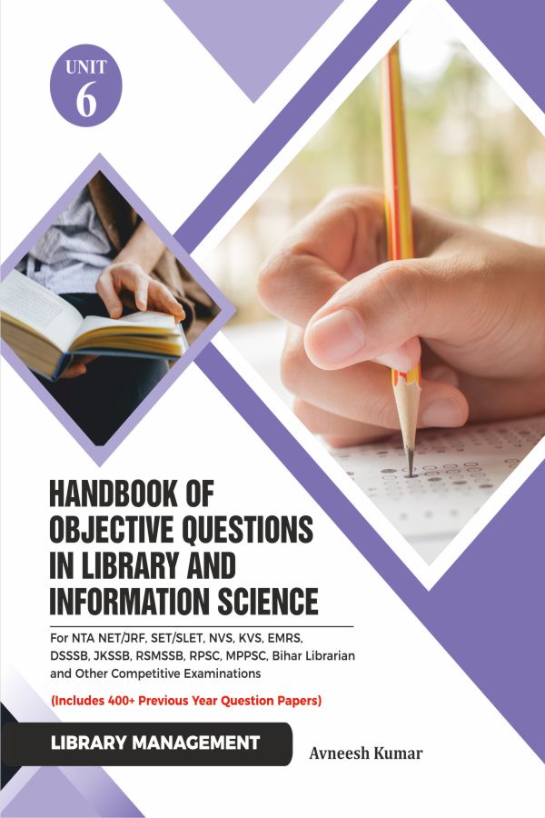 Handbook of Objective Questions in Library and Information Science UNIT- 6: LIBRARY MANAGEMENT