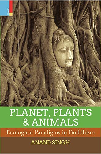 Planet, plants & animals: ecological paradigms in Buddhism - Retail Maharaj