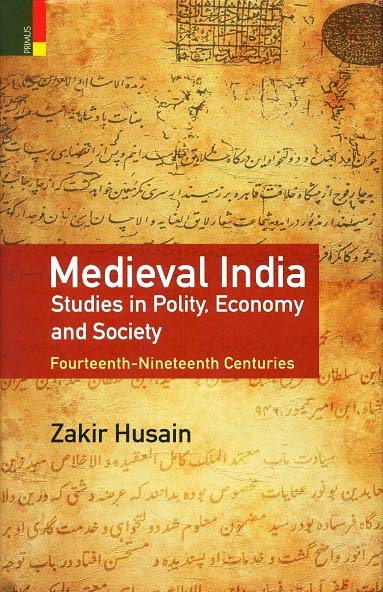Medieval India: studies in polity, economy and society, fourteenth-nineteenth centuries - Retail Maharaj