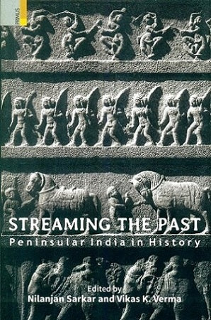 Streaming the past: peninsular India in history, essays in honour of T.K. Venkatasubramanian - Retail Maharaj