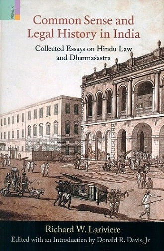 Common sense and legal history in India: collected essays on Hindu law and dharmasastra