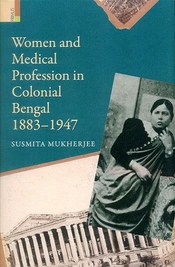 Women and medical profession in colonial Bengal, 1883-1947 - Retail Maharaj