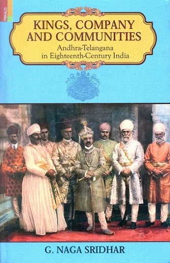 Kings, company and communities: Andhra-Telengana in Eighteenth-century India - Retail Maharaj