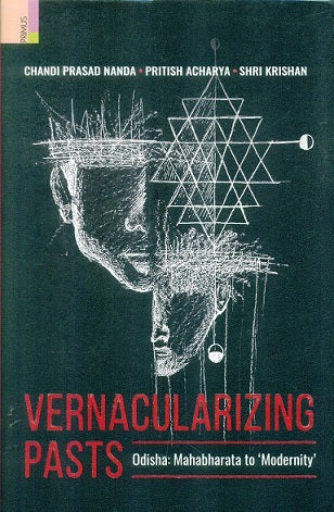 Vernacularizing pasts: Odisha: Mahabharata to `modernity - Retail Maharaj