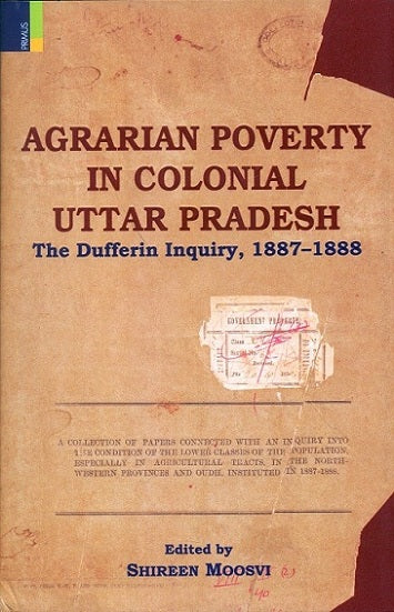 Agrarian poverty in colonial Uttar Pradesh: the Dufferin Inquiry, 1887-1888