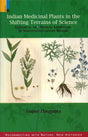 Indian medicinal plants in the shifting terrains of science: botanical and medical literature of nineteenth-century Bengal - Retail Maharaj