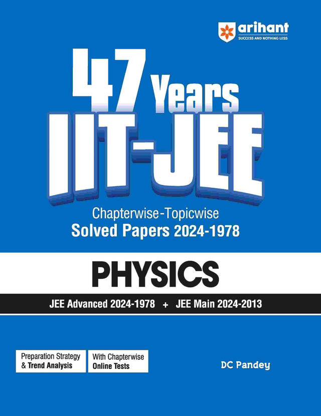 IIT JEE Physics | 47 Years Chapterwise Topicwise Solved Papers (2024-1978) | For JEE Main and Advanced 2025 - Retail Maharaj