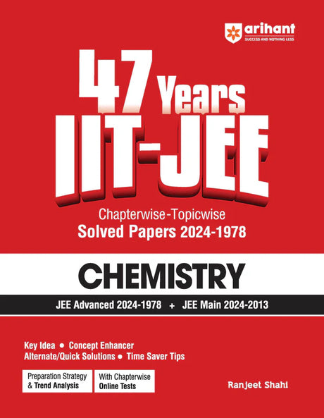 IIT JEE Chemistry | 47 Years Chapterwise - Topicwise Solved Papers (2024-1978) | For JEE Main and Advanced 2025 - Retail Maharaj