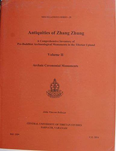 Antiquities of Zhang Zhung: a comprehensive inventory of pre-Buddhist archaeological monuments in the Tibetan upland, Vol.2: archaic ceremonial monuments, maps by Quentin Devers