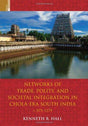 Networks of trade, polity and societal integration in Chola-era South India c.875-1279 - Retail Maharaj