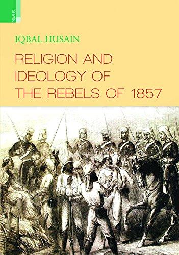 Religion and ideology of the rebels of 1857 - Retail Maharaj